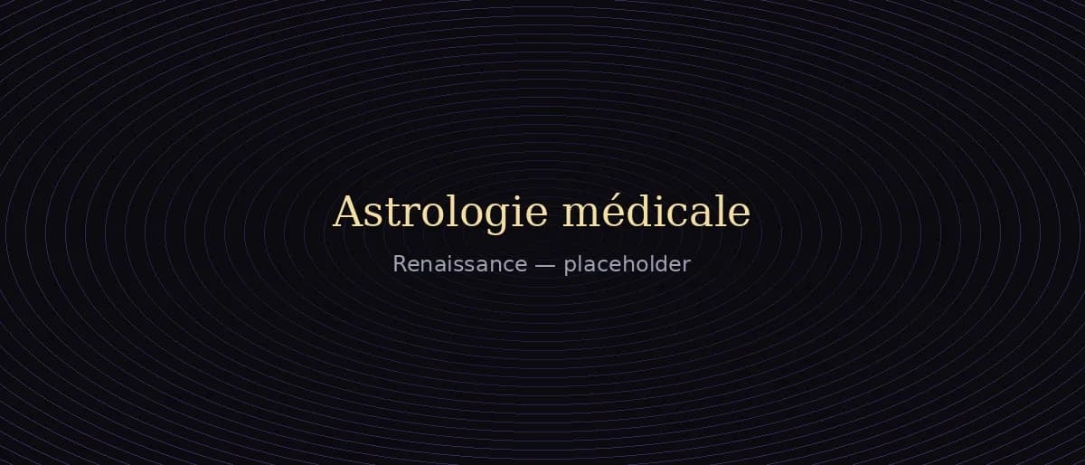 Pourquoi les médecins de la Renaissance lisaient le ciel